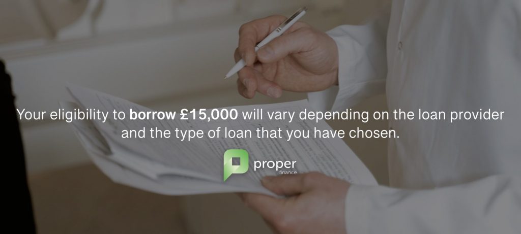 What is the eligibility criteria for borrowing £15,000?